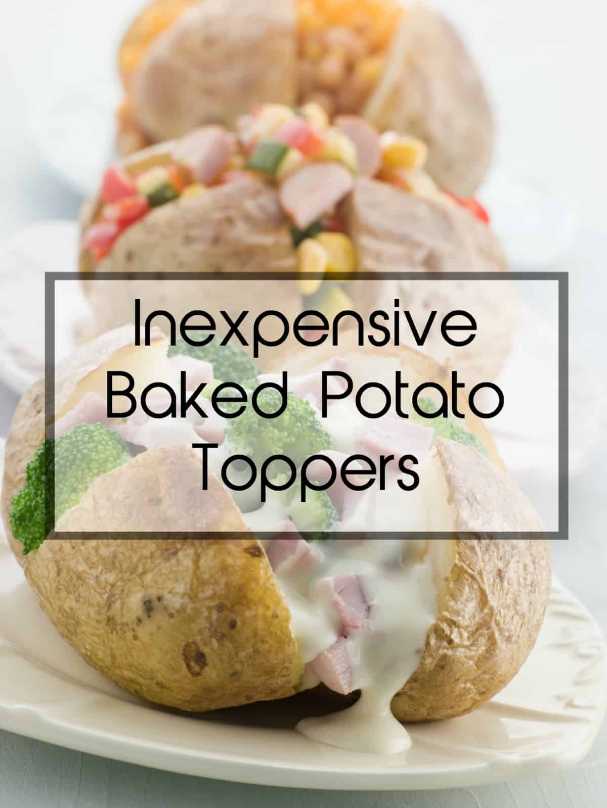 Inexpensive baked potato toppers Eat Well Spend Smart