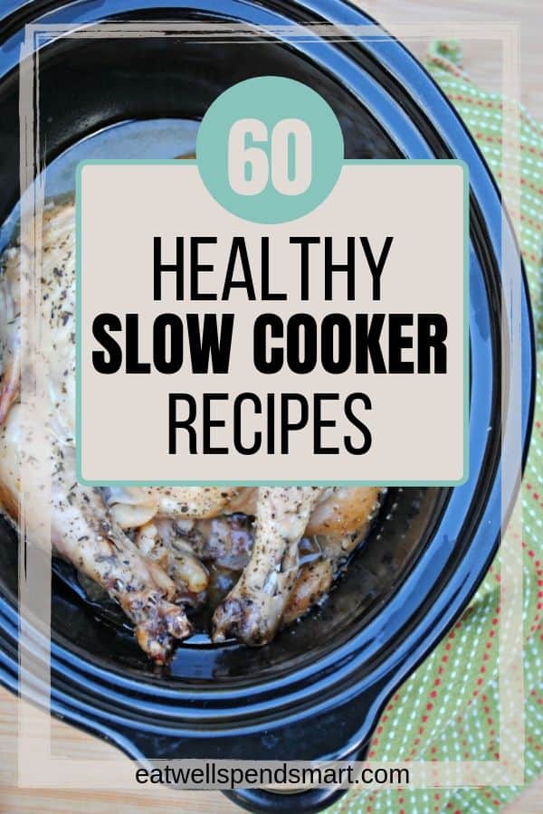 60 easy and healthy slow cooker recipes - Eat Well Spend Smart