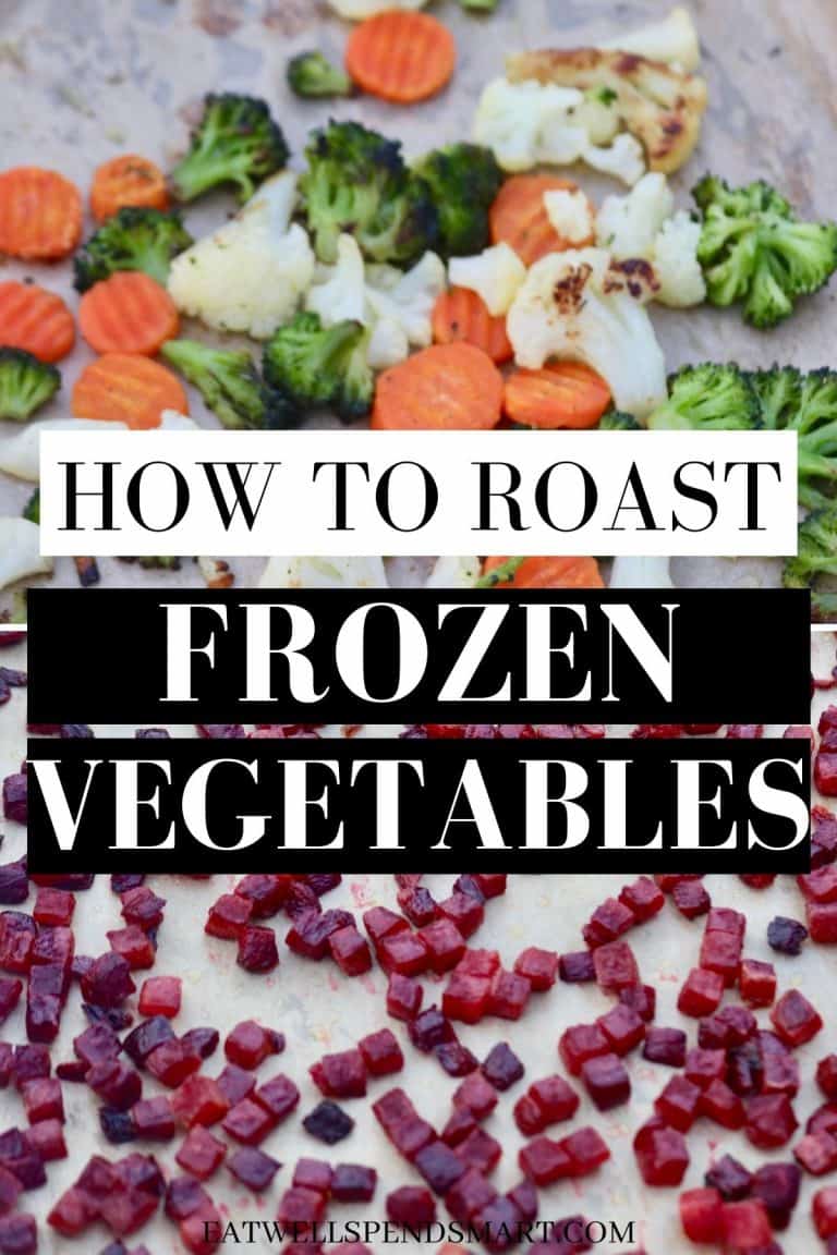 How To Roast Frozen Vegetables Eat Well Spend Smart   How To Roast Frozen Vegetables 768x1152 